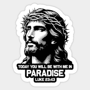 Luke 23:43 Today You Will Be With Me In Paradise Sticker